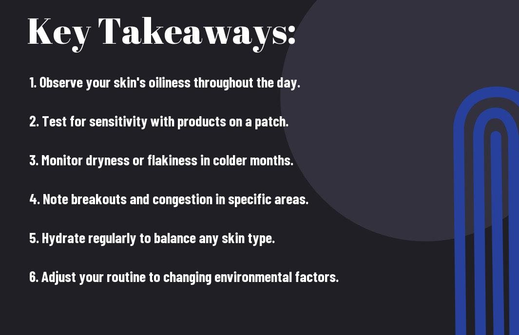 Key Takeaways: 5 Easy Ways to Identify Your Skin Type and How to Care for it