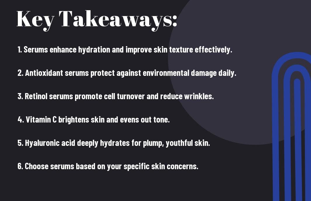 Key Takeaways: Transform Your Skin: Top 10 Serums You Can't Live Without 2025!