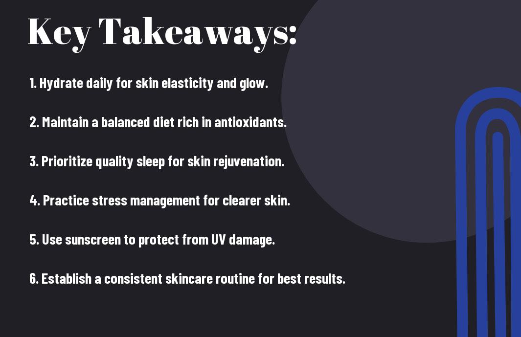 Key Takeaways: Top 7 Lifestyle Tips for Glowing Skin